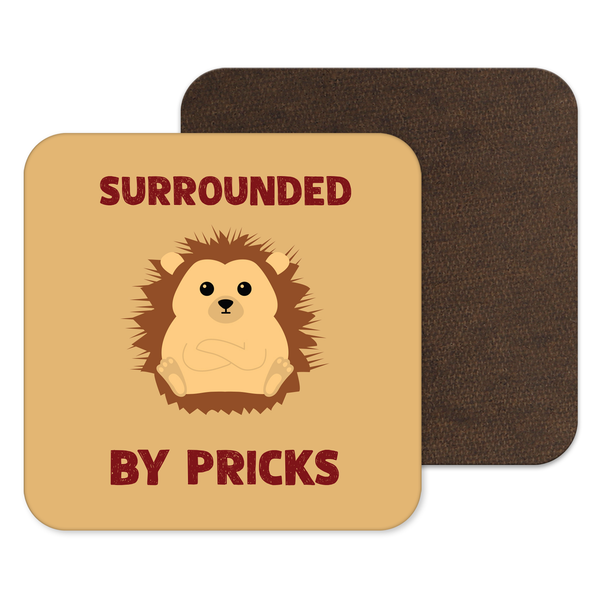 Surrounded By Pricks Coaster